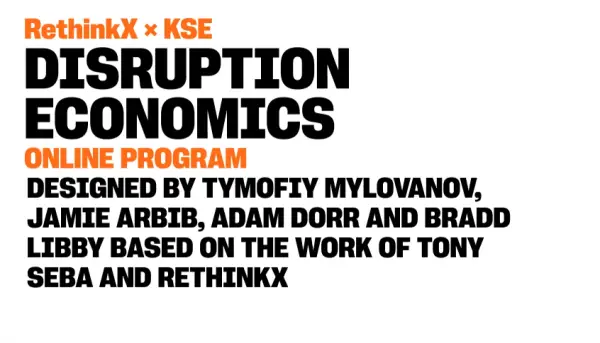 Київська школа економіки та RethinkX запускають курс про те, як орієнтуватися в умовах руйнівних змін